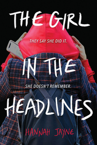 The Girl in the Headlines by Hannah Jayne