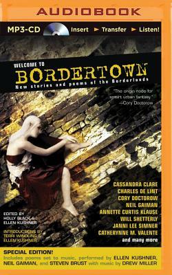 Welcome to Bordertown: New Stories and Poems of the Borderlands by Holly Black (Editor), Ellen Kushner