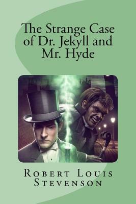 The Strange Case of Dr. Jekyll and Mr. Hyde by Robert Louis Stevenson