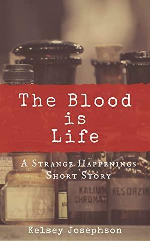 The Blood is Life by Kelsey Josephson