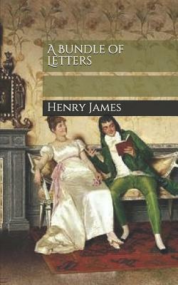 A Bundle of Letters by Henry James