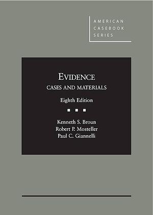 Evidence - Casebookplus by Kenneth Broun, Robert Mosteller, Paul Giannelli