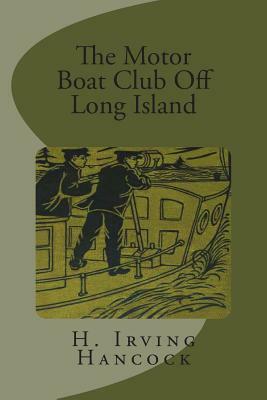 The Motor Boat Club Off Long Island by H. Irving Hancock