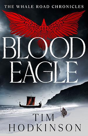 Blood Eagle by Tim Hodkinson, Tim Hodkinson