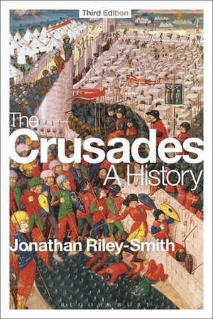 The Crusades: A History: Third Edition by Jonathan Riley-Smith