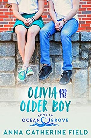 Olivia and the Older Boy: Young Adult Sweet Romance (Love in Ocean Grove Book 5) by Anna Catherine Field