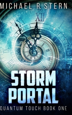 Storm Portal (Quantum Touch Book 1) by Michael R. Stern