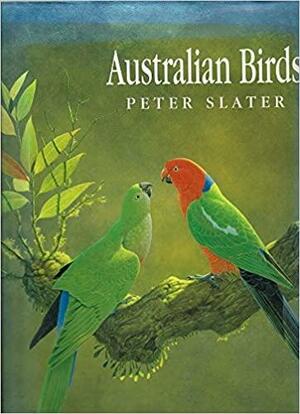 Australian Birds: A Collection of Paintings and Drawings by Peter Slater