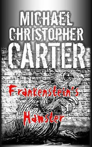 Frankenstein's Hamster: A Christmas Horror novella by Michael Christopher Carter