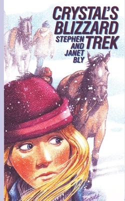 Crystal's Blizzard Trek by Janet Bly, Janet Chester Bly, Stephen Bly