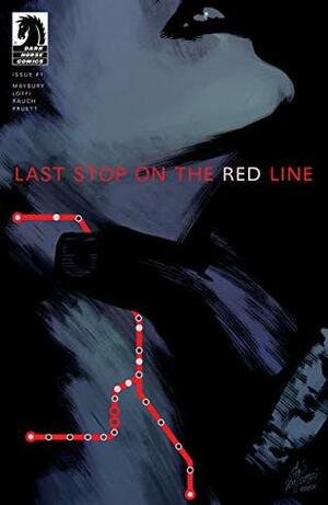 Last Stop on the Red Line #1 by John Rauch, Sam Lotfi, Paul Maybury