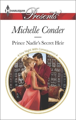 Prince Nadir's Secret Heir by Michelle Conder