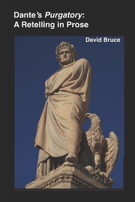 Dante's Purgatory: A Retelling in Prose by David Bruce