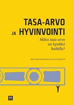 Tasa-arvo ja hyvinvointi by Richard G. Wilkinson, Kate E. Pickett