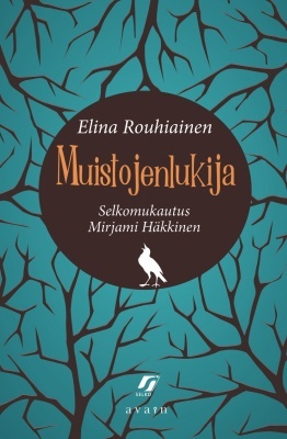 Muistojenlukija (selkokirja) by Elina Rouhiainen, Häkkinen Mirjami