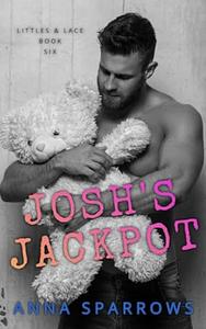 Josh's Jackpot by Anna Sparrows