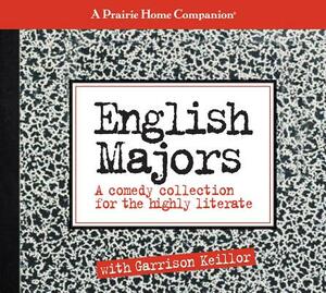 English Majors: A Comedy Collection for the Highly Literate by Garrison Keillor