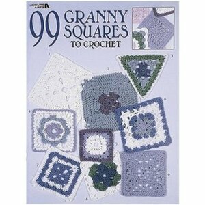 99 Granny Squares to Crochet by Leisure Arts Inc.