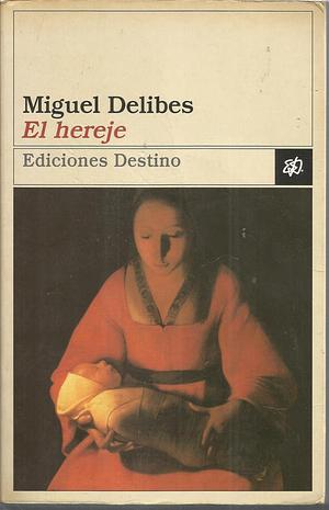 El hereje by Miguel Delibes