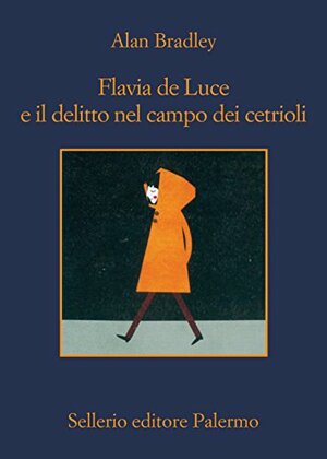 Flavia de Luce e il delitto nel campo dei cetrioli by Alan Bradley