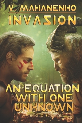 An Equation with One Unknown (Invasion Book #2): LitRPG Series by Vasily Mahanenko