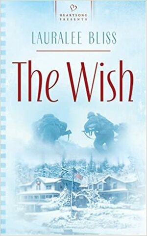 The Wish by Lauralee Bliss