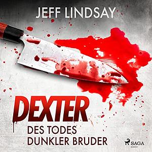 Des Todes dunkler Bruder by Jeff Lindsay