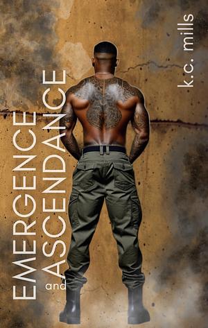 Emergence and Ascendance  by K.C. Mills