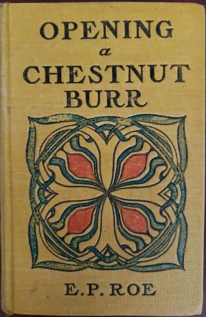 Opening a Chestnut Burr by Edward Payson Roe