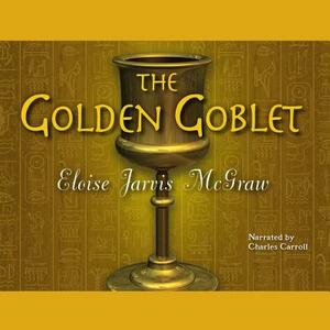 The Golden Goblet by Eloise McGraw