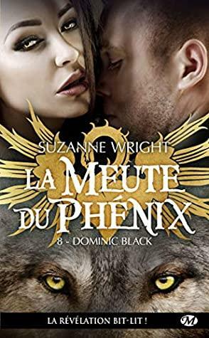 Dominic Black: La Meute du Phénix, T8 by Suzanne Wright