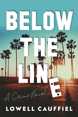 Below the Line by Lowell Cauffiel