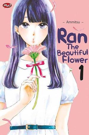 Ran The Beautiful Flower, Vol. 1 by Ammitsu (餡蜜), Ammitsu (餡蜜)