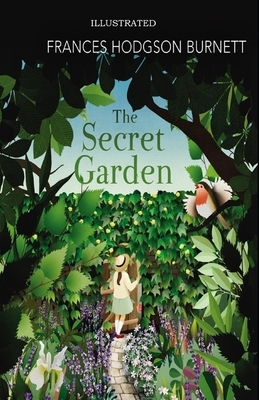 The Secret Garden Illustrated by Frances Hodgson Burnett