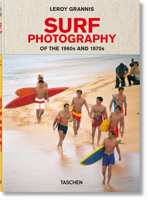 Leroy Grannis. Surf Photography of the 1960s and 1970s by Steve Barilotti