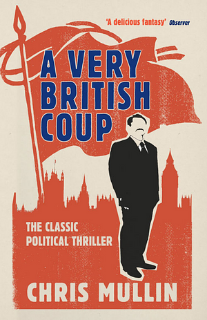 A Very British Coup by Chris Mullin