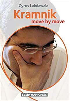 Kramnik: Move by Move by Cyrus Lakdawala