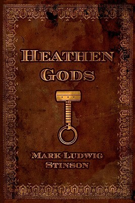 Heathen Gods: A Collection of Essays Concerning the Folkway of Our People by Mark Ludwig Stinson