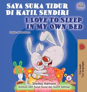 I Love to Sleep in My Own Bed (Malay English Bilingual Book) by Kidkiddos Books, Shelley Admont