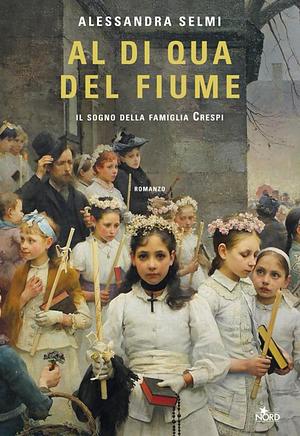 Al di qua del fiume by Alessandra Selmi