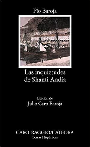 Las inquietudes de Shanti Andía by Pío Baroja