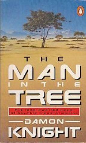 The Man in the Tree by Damon Knight