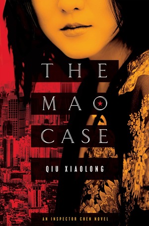 The Mao Case: An Inspector Chen Novel by Qiu Xiaolong