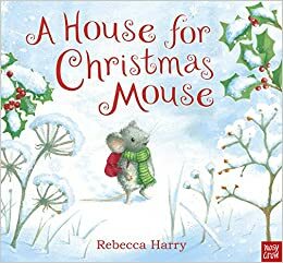 A House for Christmas Mouse by Rebecca Harry