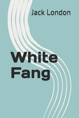 White Fang by Jack London