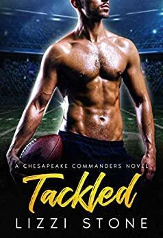 Tackled: A Football RomCom by Lizzi Stone