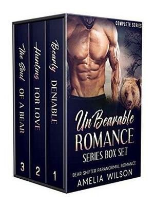 UnBearable Romance Series by Amelia Wilson