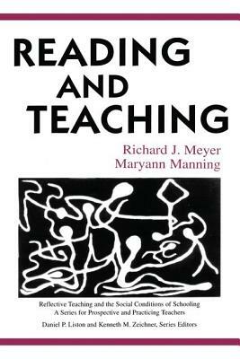 Reading and Teaching by Maryann Manning, Richard Meyer