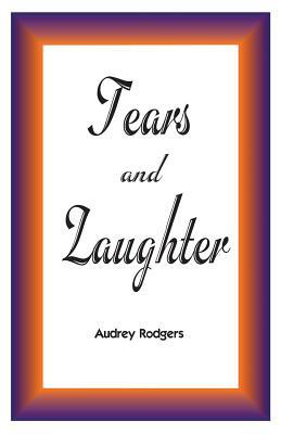 Tears and Laughter by Audrey Rodgers