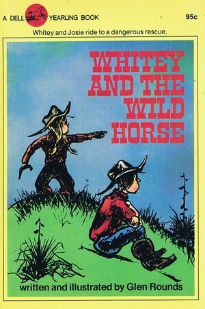 Whitey & the Wild Horse by Glen Rounds